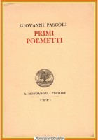 PRIMI POEMETTI di Giovanni Pascoli 1941 Mondadori Libro POESIE