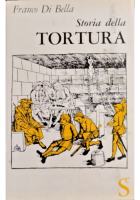 STORIA DELLA TORTURA di Franco Di Bella 1963 Sugar editore Libro