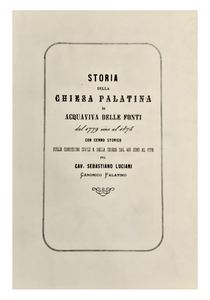 STORIA DELLA CHIESA PALATINA DI ACQUAVIVA DELLE FONTI 1999 3 Esse Libro reprint