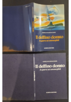IL DELFINO DORATO IN GUERRA SUI SOMMERGIBILI di A Scardaccione 1988 Schena Libro