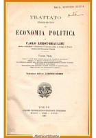 TRATTATO TEORICO PRATICO DI ECONOMIA POLITICA V 1 Leroy Beaulieu 1897 UTET LIbro