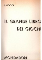 IL GRANDE LIBRO DEI GIOCHI di R Gook 1970 Mondadori Libro