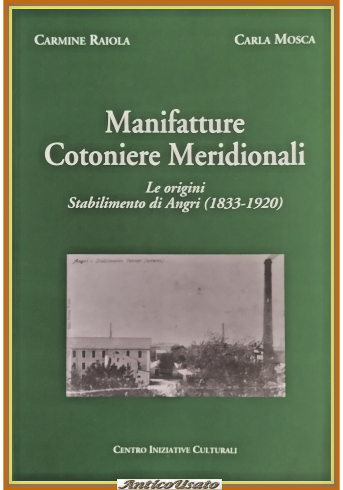 MANUFATTURE COTONIERE MERIDIONALI di Raiola Mosca 2009 origin stabilimento Angri