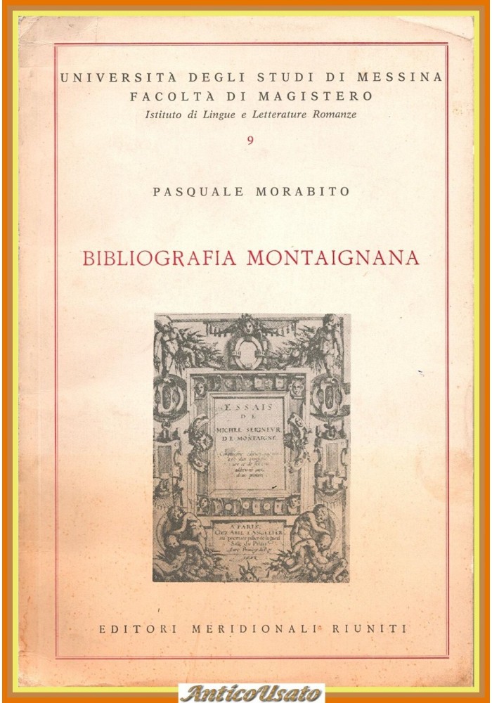 BIBLIOGRAFIA MONTAIGNANA di Pasquale Morabito 1974 università Messina Libro