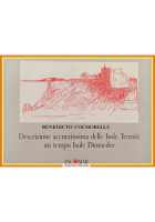 DESCRIZIONE ACCURATISSIMA DELLE ISOLE TREMITI di B Cochorella 1988 Palomar Libro