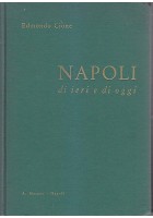 NAPOLI DI IERI E DI OGGI di Edmondo Cione 1954 A. Morano Editore