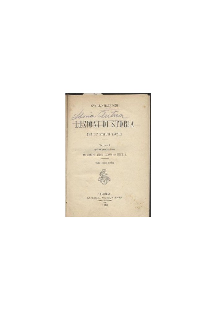 LEZIONI DI STORIA – STORIA ANTICA di Camillo Manfroni 1918 Raffaello Giusti
