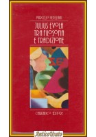 JULIUS EVOLA TRA FILOSOFIA E TRADIZIONE di Marcello Veneziani 1984 Ciarrapico