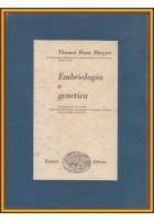 EMBRIOLOGIA E GENETICA di Thomas Hunt Morgan 1950 Einaudi Libro