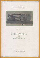 LE DUE VERITÀ DI BEETHOVEN di Luigi Magnani 1990 Nuova Alfa Editoriale Libro