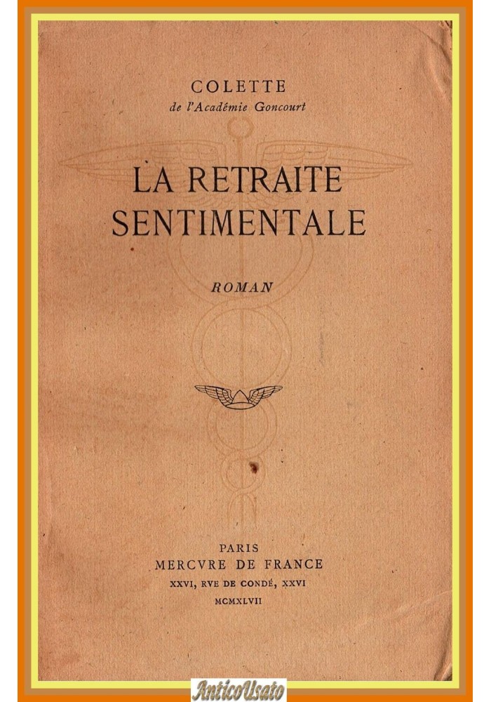 LA RETRAITE SENTIMENTALE di Colette 1947 Mercure de France Libro