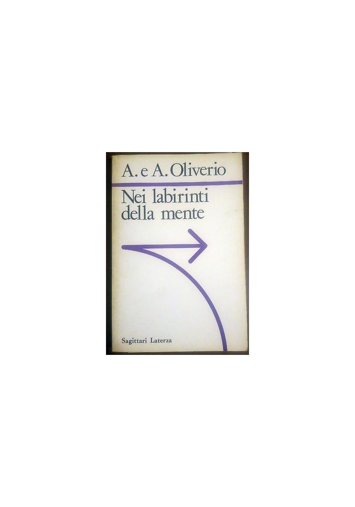 NEI LABIRINTI DELLA MENTE di A e A Oliverio 1989 I edizione sagittari Laterza