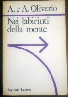 NEI LABIRINTI DELLA MENTE di A e A Oliverio 1989 I edizione sagittari Laterza