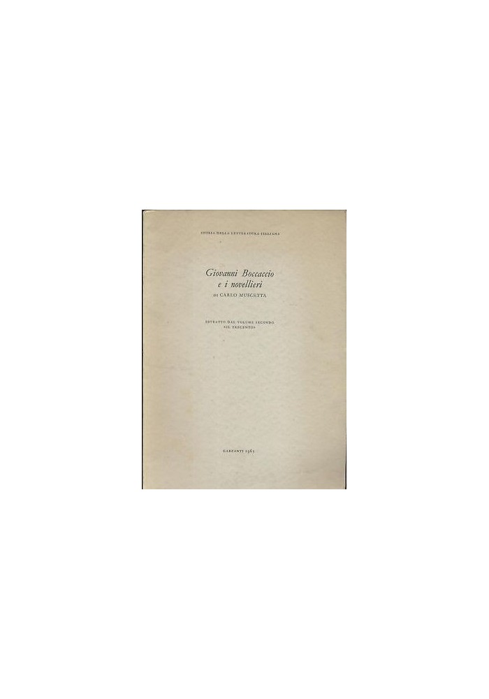 GIOVANNI BOCCACCIO E I NOVELLIERI di Carlo Muscetta Garzanti 1965 Autografato