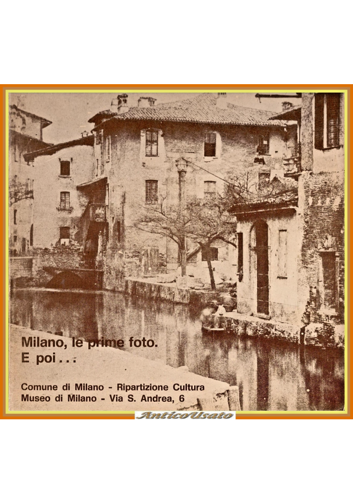 MILANO LE PRIME FOTO E POI Comune di Milano 1979 Fiorin Libro mostra fotografica