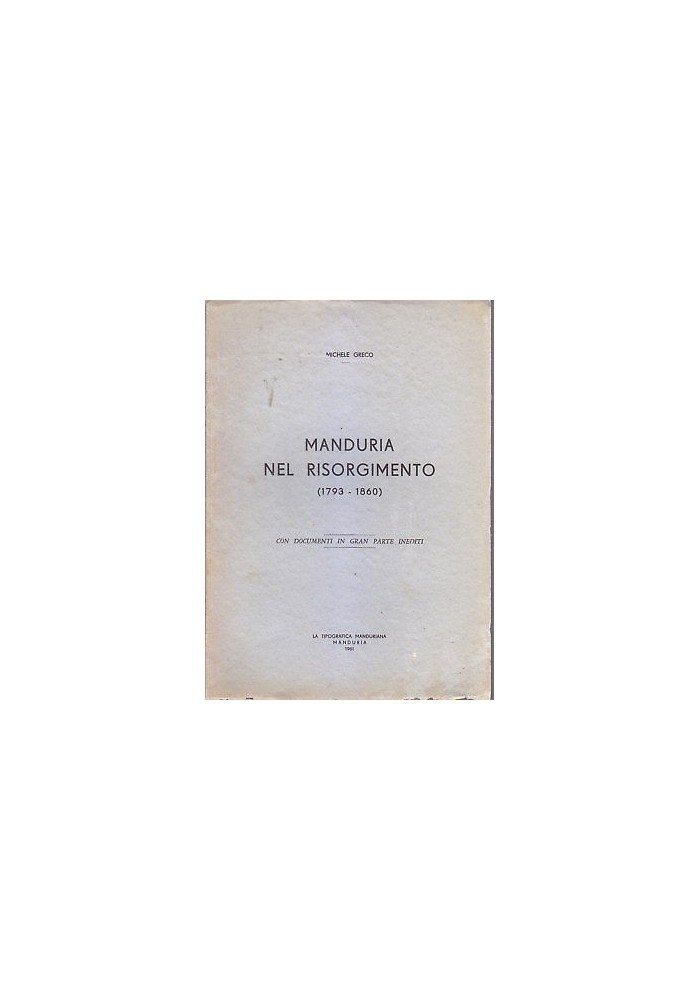 MANDURIA NEL RISORGIMENTO 1793 1860 di Michele Greco AUTOGRAFATO 1961