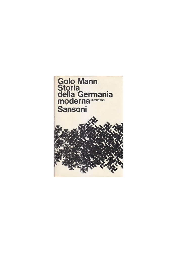 Storia Della Germania Moderna di Golo Mann 1968 Sansoni Editore 686 Pagine