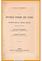 LE DIVERSE FORME DEI FIORI IN PIANTE DELLA STESSA SPECIE Darwin 1884 UTET Libro