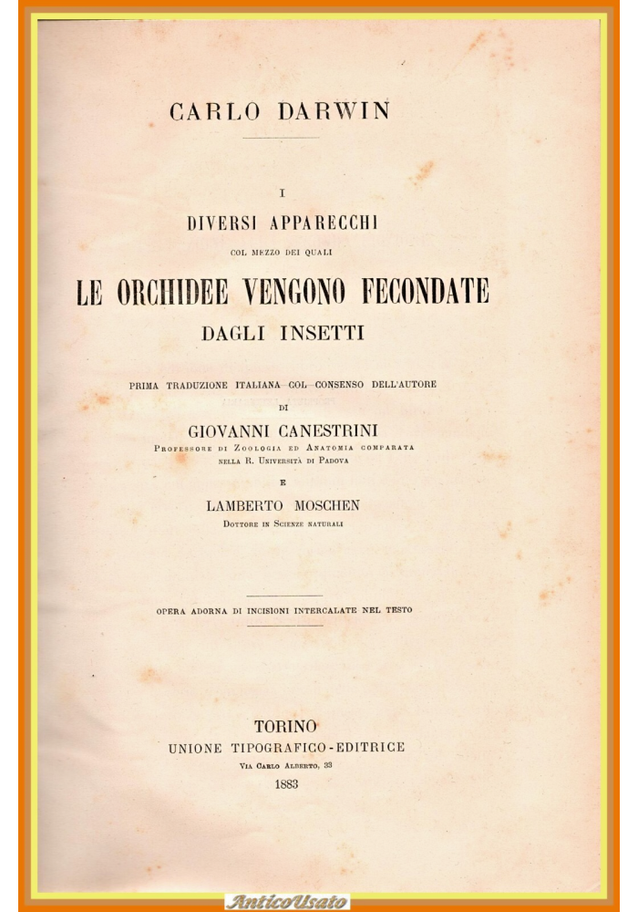 DIVERSI APPARECCHI ORCHIDEE FECONDATE DAGLI INSETTI di C Darwin 1883 UTET Libro