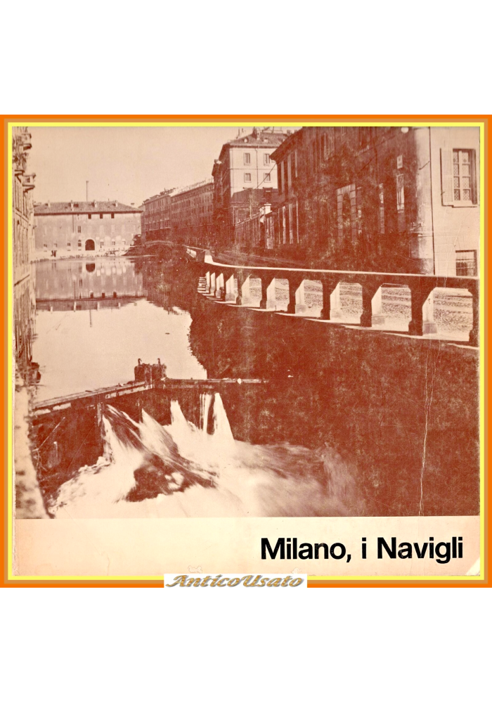 MILANO I NAVIGLI Comune di Milano 1977 Fiorin Libro Mostra fotografie antiche