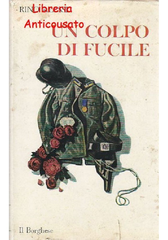 UN COLPO DI FUCILE e altri racconti di Rino Alessi Il Borghese 1967 I edizione
