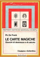 LE CARTE MAGICHE di Ph De Frank 1975 Cisalpino Goliardica Reprint Hoepli Libro