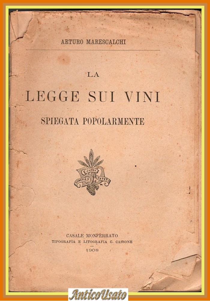 LA LEGGE SUI VINI SPIEGATA POPOLARMENTE di Arturo Marescalchi 1908 Cassone Libro