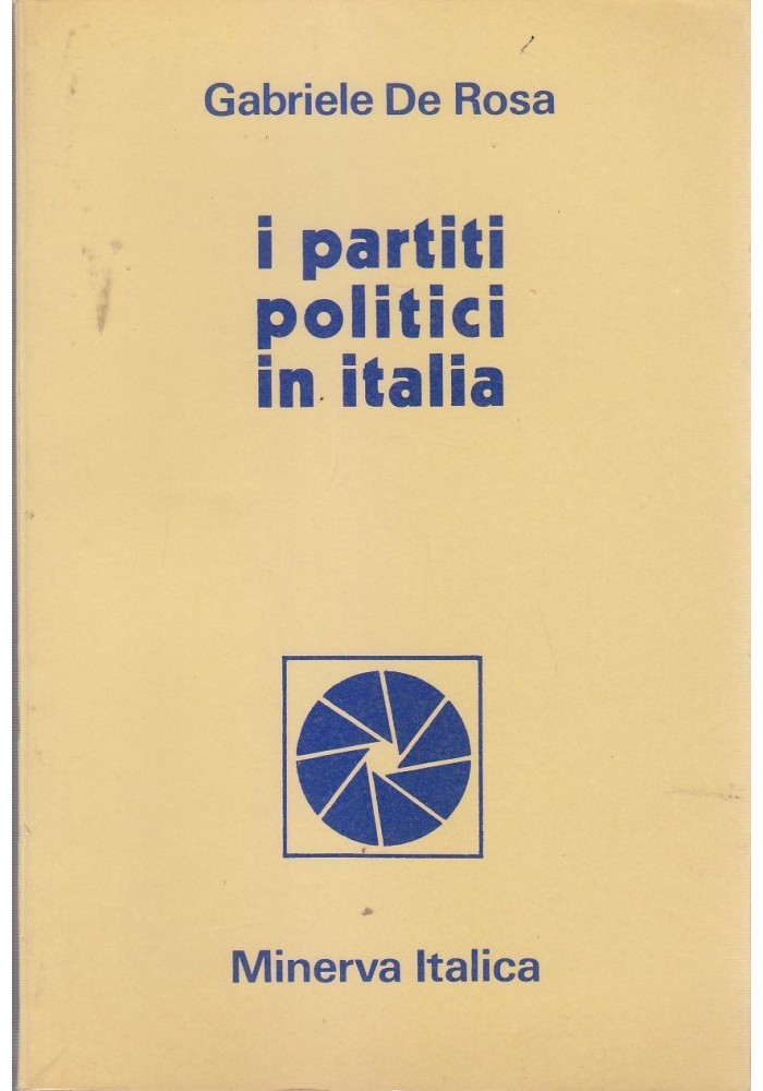 I PARTITI POLITICI IN ITALIA di Gabriele De Rosa 1972 Minerva Italica