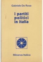 I PARTITI POLITICI IN ITALIA di Gabriele De Rosa 1972 Minerva Italica