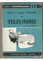 Cosa è Come Si Installa Un Televisore di Guido Clerici libro Editoriale Delfino