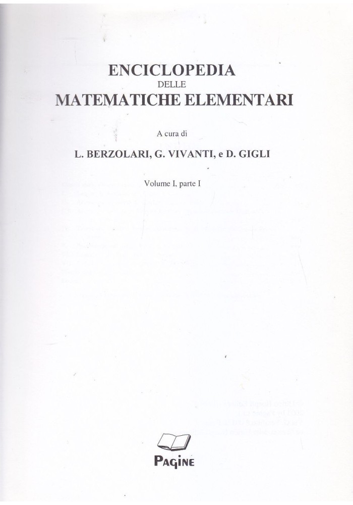 ENCICLOPEDIA DELLE MATEMATICHE ELEMENTARI E COMPLEMENTARI vol.I (2 tomi) 2004 *