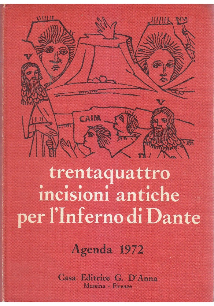 TRENTAQUATTRO INCISIONI ANTICHE PER L’INFERNO DI DANTE Agenda 1972 G. D Anna