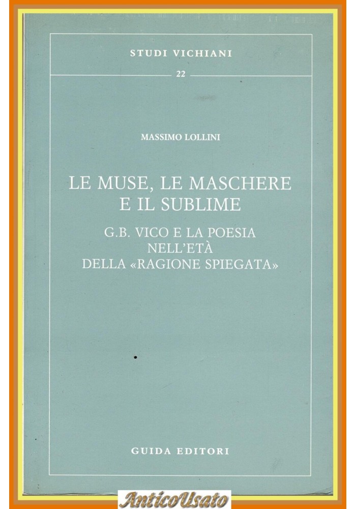 LE MUSE LE MASCHERE E IL SUBLIME Vico e la poesia di Lollini 1994 Guida Libro