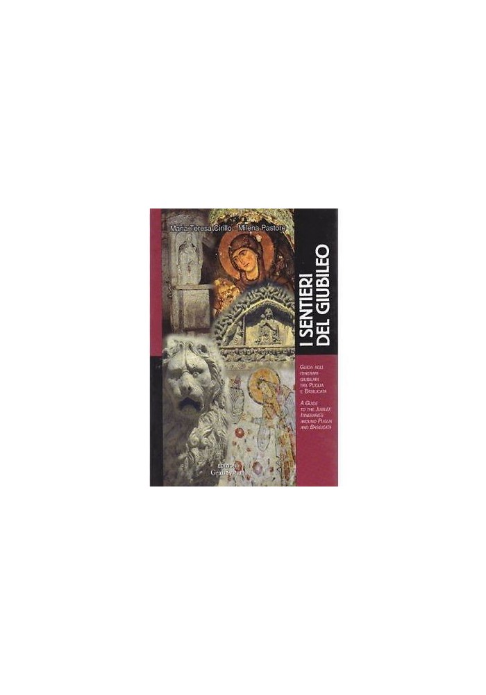 I SENTIERI DEL GIUBILEO di Maria Teresa Cirillo e Milena Pastore 2000 GrafiSystem Libro
