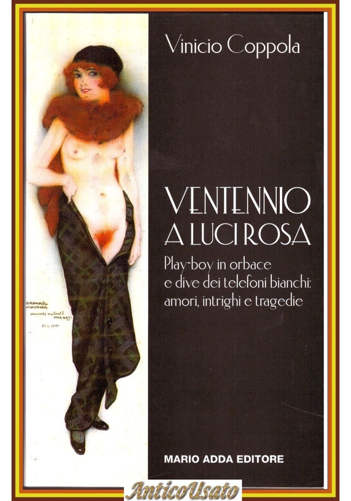 VENTENNIO A LUCI ROSA di Vinicio Coppola 1998 Adda Libro Autografato fascismo