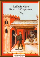 IL CUOCO DELL’IMPERATORE Raffaele Nigro 2001 La Nave Di Teseo II edizione Libro