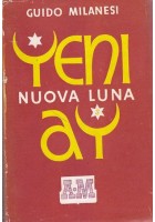 YENI AY (luna nuova) di Guido Milanesi 1942 romanzo della Turchia moderna