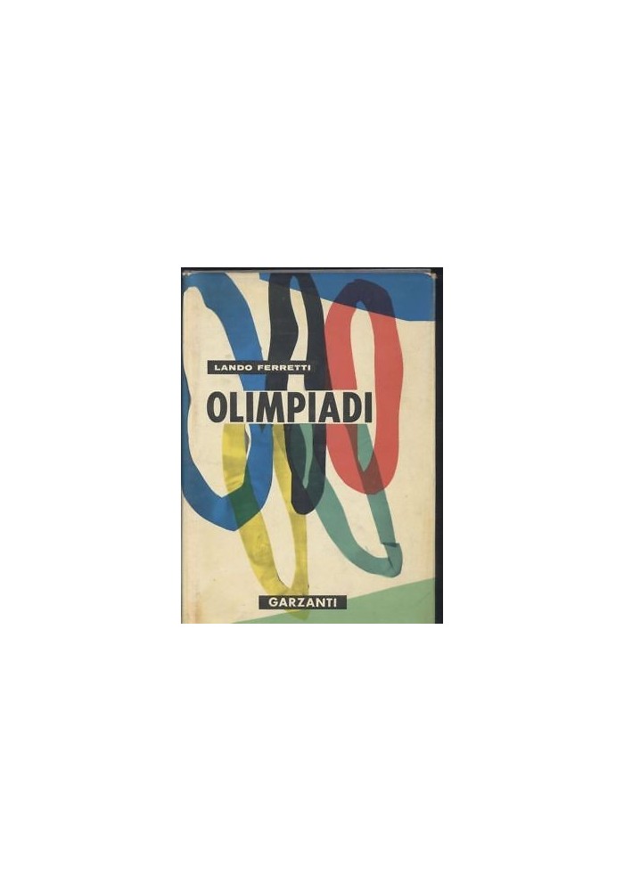 OLIMPIADI 776 a. C. 1960 d.C. di Lando Ferretti 1959 Garzanti editore libro *
