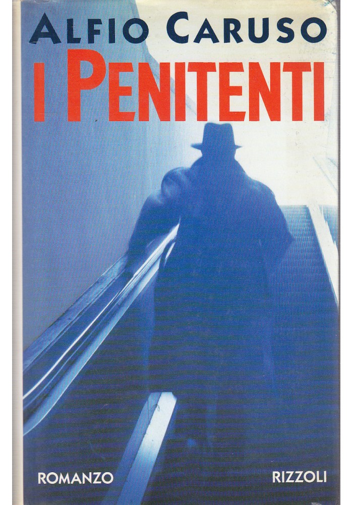 I PENITENTI di Alfio Caruso - Rizzoli Editore I edizione prima 1993