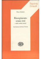 RISORGIMENTO SENZA EROI e altri scritti storici di Piero Gobetti 1976 Einaudi