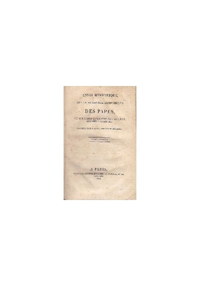 ESSAI HISTORIQUE SUR LA PUISSANCE TEMPORELLE DES PAPES SUR L ABUS tomo II 1818 *