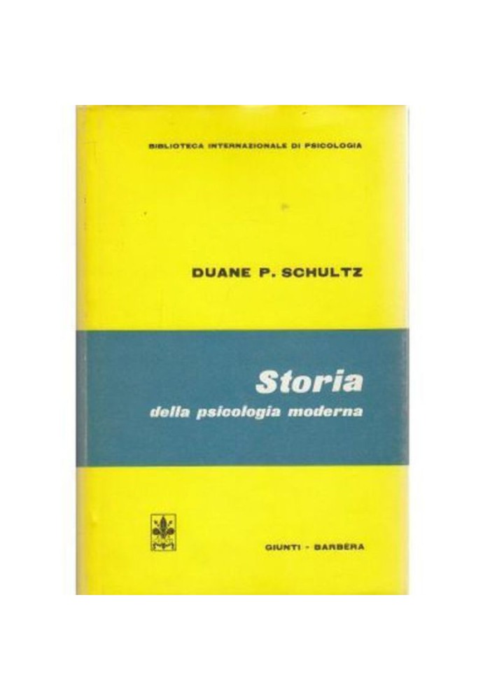 STORIA DELLA PSICOLOGIA MODERNA di Duane P. Schultz 1974 Giunti Barbera