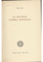 LA SECONDA GUERRA MONDIALE di Guido Gigli 1964 Laterza editore