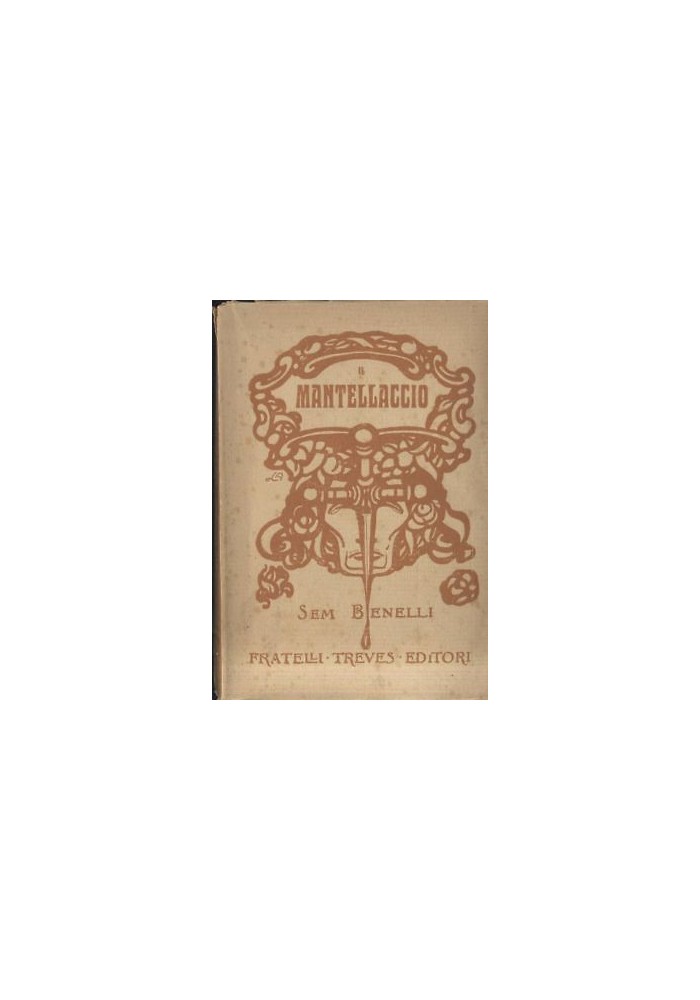 IL MANTELLACCIO di Sem Benelli 1918 Fratelli Treves OPERA TEATRALE