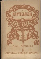 IL MANTELLACCIO di Sem Benelli 1918 Fratelli Treves OPERA TEATRALE
