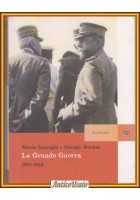 LA GRANDE GUERRA 1914 1918 Di Mario Isnenghi e Giorgio Rochat 2004 Sansoni Libro