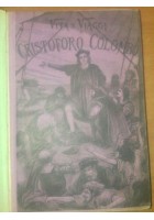 VITA E VIAGGI DI CRISTOFORO COLOMBO Cesare Causa 1892 Salani Francesco Zanolini