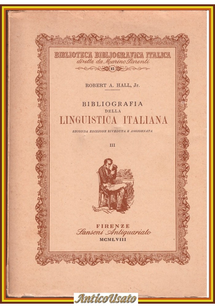 BIBLIOGRAFIA DELLA LINGUISTICA ITALIANA volume 3 di Robert Hall 1976 Sansoni
