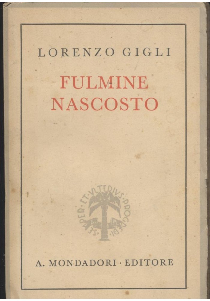 FULMINE NASCOSTO Lorenzo Gigli il romanzo del re di Roma 1942 I ed. Mondadori