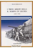 I TRENI ARMATI DELLA REGIA MARINA IN LIGURIA Volume 1 1940 1945 di F Rebagliati